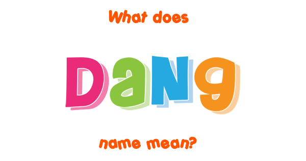 dang-name-meaning-of-dang