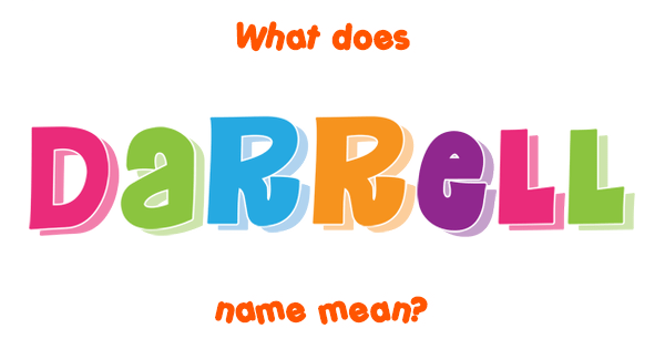 Darrell Name Meaning Of Darrell