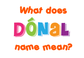 Meaning of Dónal Name