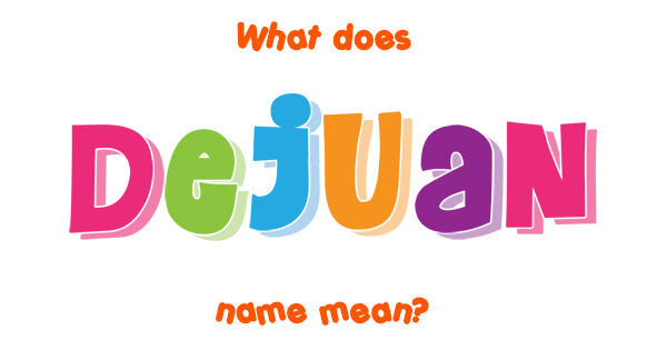 dejuan-name-meaning-of-dejuan