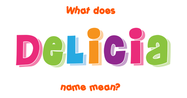 What Is The Meaning Of Delicia