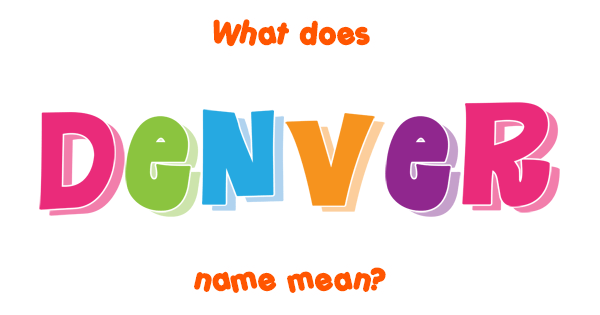 denver-name-meaning-of-denver