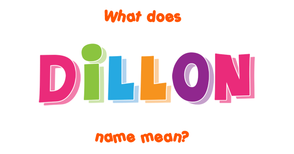 Dillon Name Meaning Of Dillon