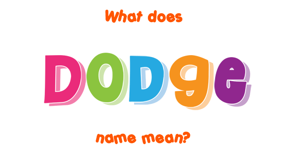 dodge-name-meaning-of-dodge