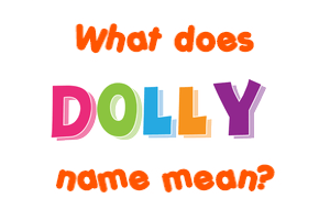 Meaning of Dolly Name