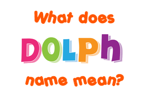 Meaning of Dolph Name