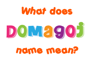 Meaning of Domagoj Name