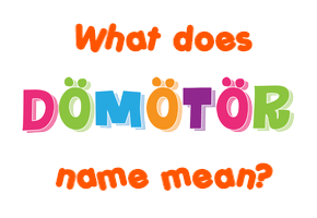 Meaning of Dömötör Name