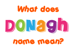 Meaning of Donagh Name