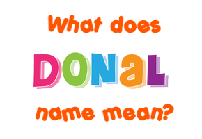 Meaning of Donal Name