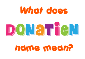 Meaning of Donatien Name