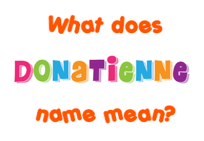 Meaning of Donatienne Name