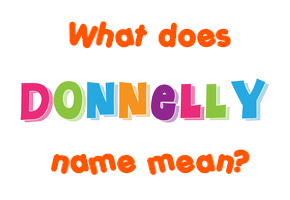 Meaning of Donnelly Name