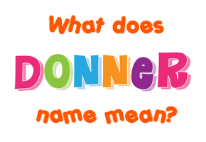 Meaning of Donner Name