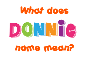 Meaning of Donnie Name