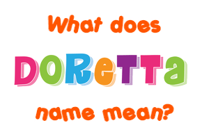 Meaning of Doretta Name