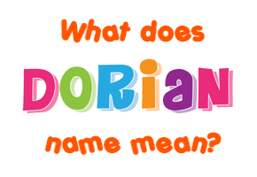 Meaning of Dorian Name