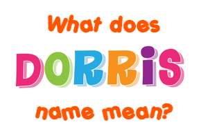 Meaning of Dorris Name