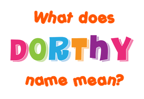 Meaning of Dorthy Name