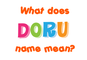 Meaning of Doru Name