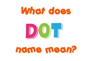 Meaning of Dot Name