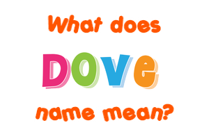 Meaning of Dove Name