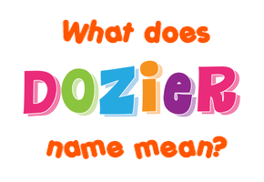 Meaning of Dozier Name