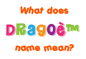 Meaning of Dragoș Name