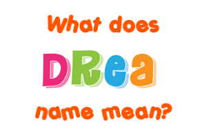 Meaning of Drea Name