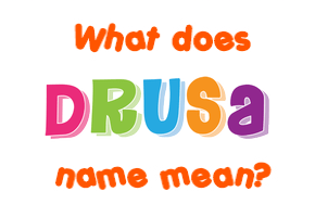 Meaning of Drusa Name