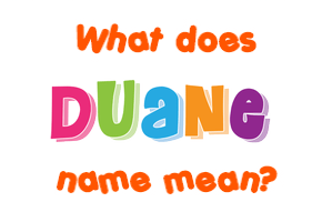 Meaning of Duane Name