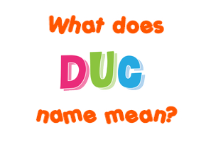 Meaning of Duc Name