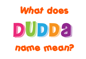 Meaning of Dudda Name