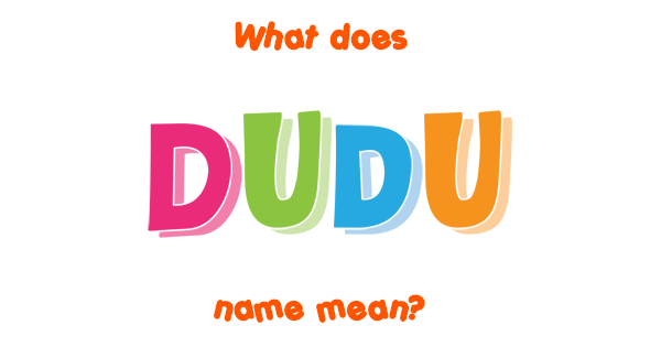 dudu-name-meaning-of-dudu