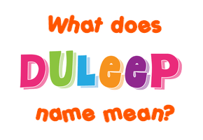 Meaning of Duleep Name