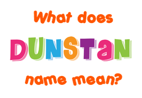 Meaning of Dunstan Name