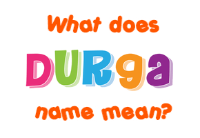 Meaning of Durga Name