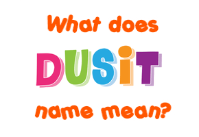 Meaning of Dusit Name