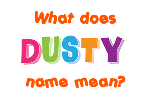 Meaning of Dusty Name