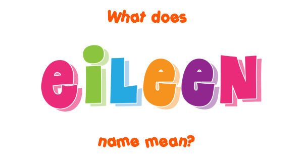 eileen-name-meaning-of-eileen