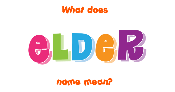 elder-name-meaning-of-elder