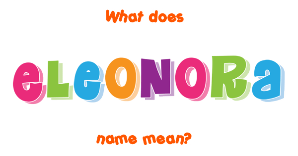 eleonora-name-meaning-of-eleonora