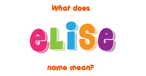 elise-name-meaning-of-elise