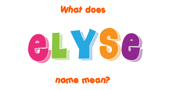 elyse-name-meaning-of-elyse