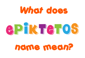 Meaning of Epiktetos Name