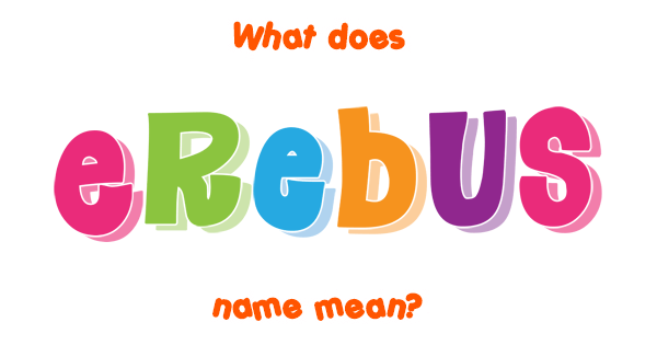 erebus-name-meaning-of-erebus