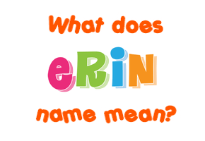 Meaning of Erin Name