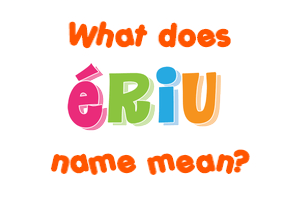 Meaning of Ériu Name