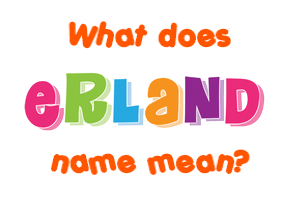 Meaning of Erland Name