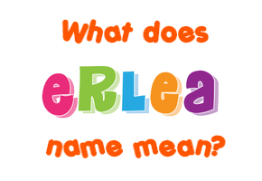 Meaning of Erlea Name